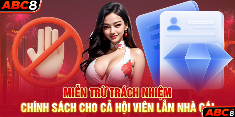 Miễn Trừ Trách Nhiệm: Chính Sách Cho Cả Hội Viên Lẫn Nhà Cái